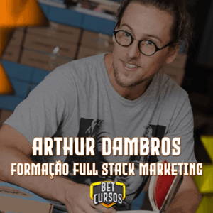 Formação Full Stack Marketing - Arthur Dambros
