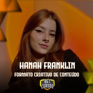 Formato Criativo De Conteúdo | Hanah Franklin