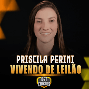 Vivendo de Leilão | Priscila Perini